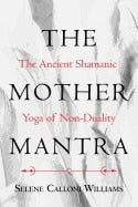 Selene Calloni Williams : Mother Mantra