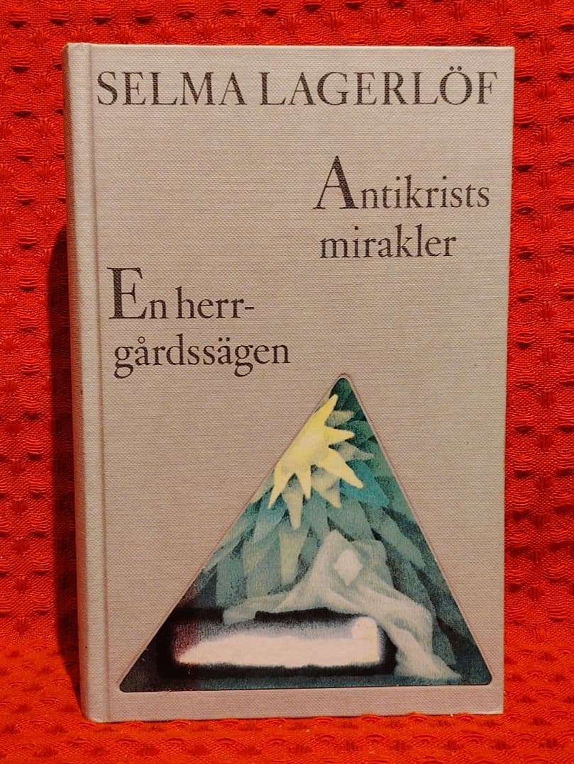 Selma Lagerlöf : Antikrists mirakler ; En herrgårdssägen