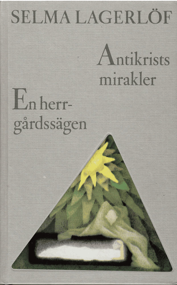 Selma Lagerlöf : Antikrists mirakler ; En herrgårdssägen