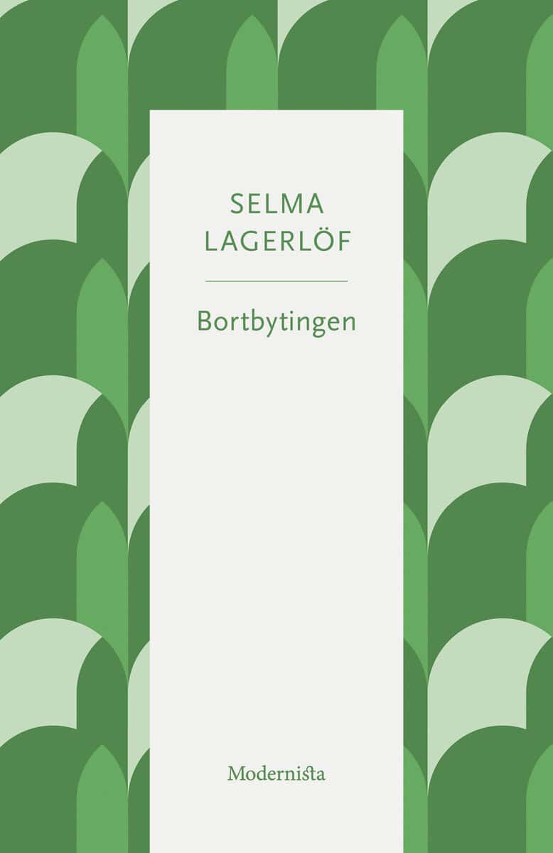 Selma Lagerlöf : Bortbytingen