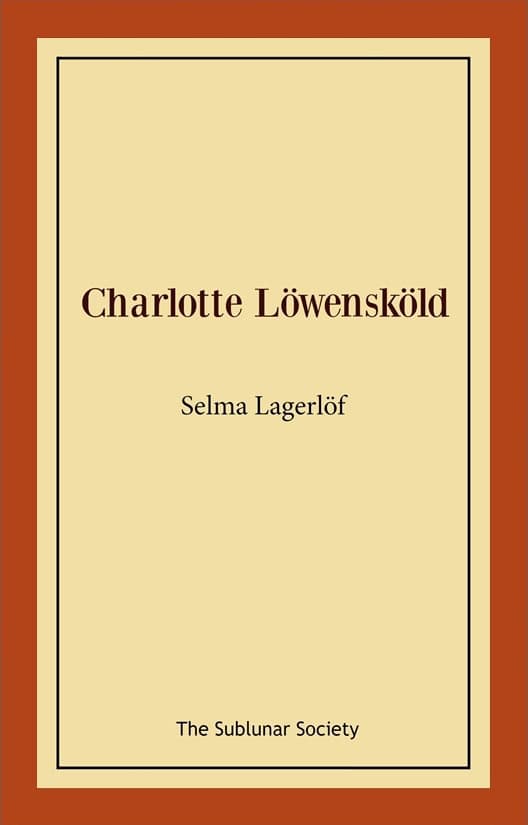 Selma Lagerlöf : Charlotte Löwensköld