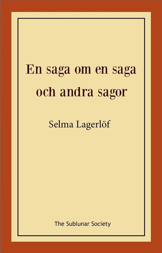 Selma Lagerlöf : En saga om en saga och andra sagor