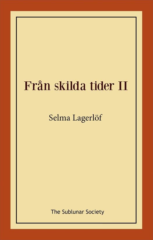 Selma Lagerlöf : Från skilda tider II