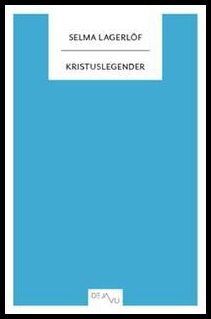 Selma Lagerlöf : Kristuslegender