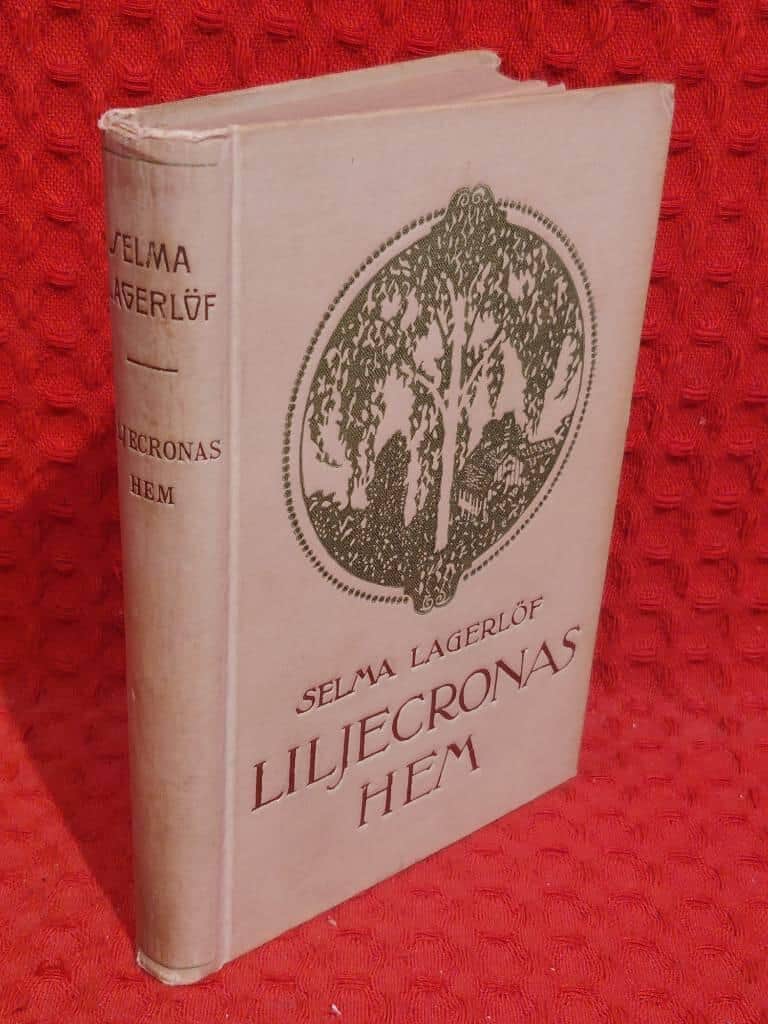 Selma Lagerlöf : Liljecronas hem