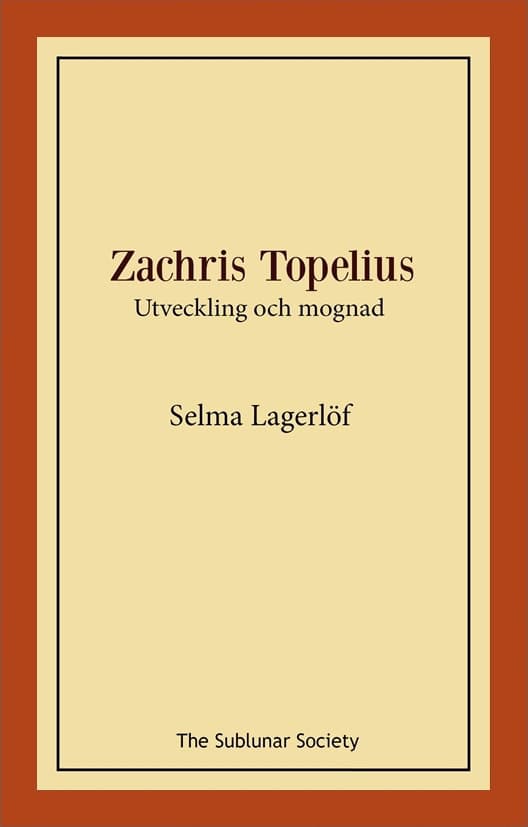 Selma Lagerlöf : Zachris Topelius : utveckling och mognad