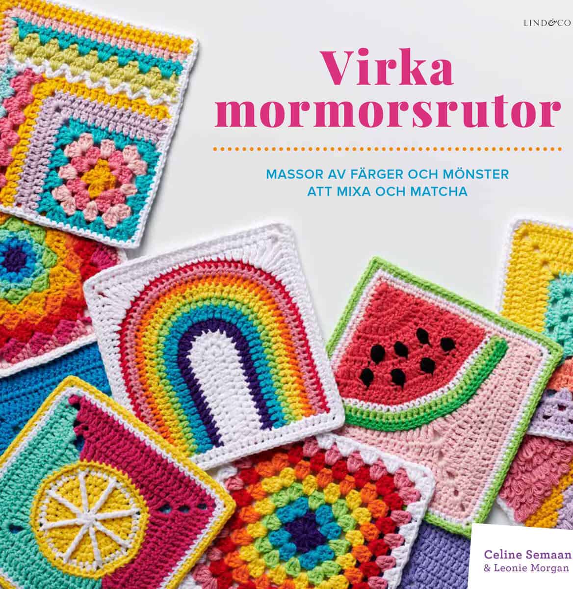 Semaan, Celine ; Morgan, Leonie : Virka mormorsrutor : massor av färger att mixa och matcha