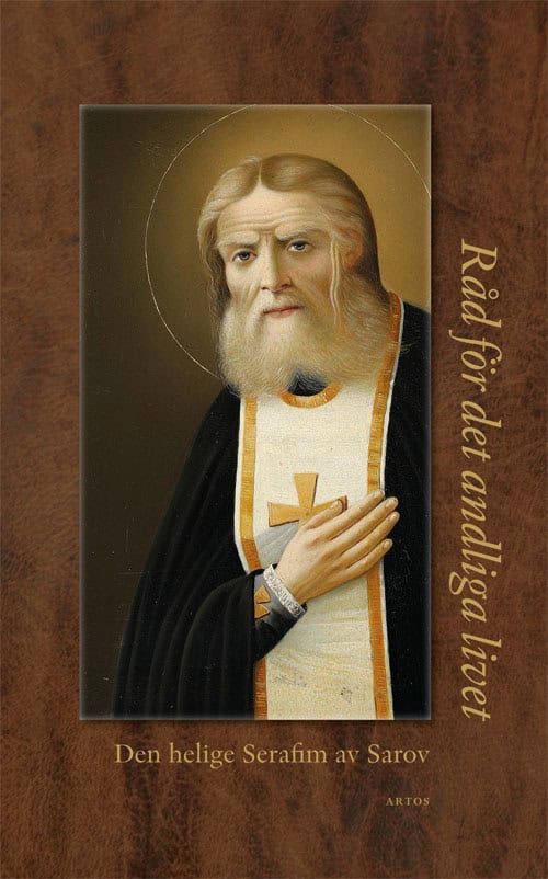 Serafim av Sarov : Råd för det andliga livet