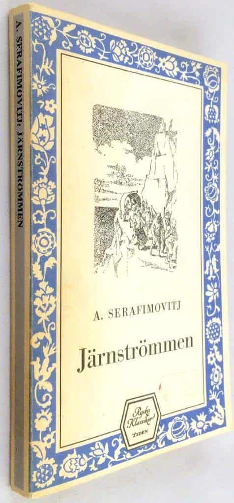 Serafimovič, Aleksandr Serafimovič ; Sabsay, E. von ; Sterzel, Chrissy : Järnströmmen