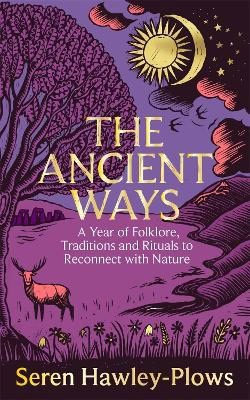 Seren Hawley-Plows : The Ancient Ways