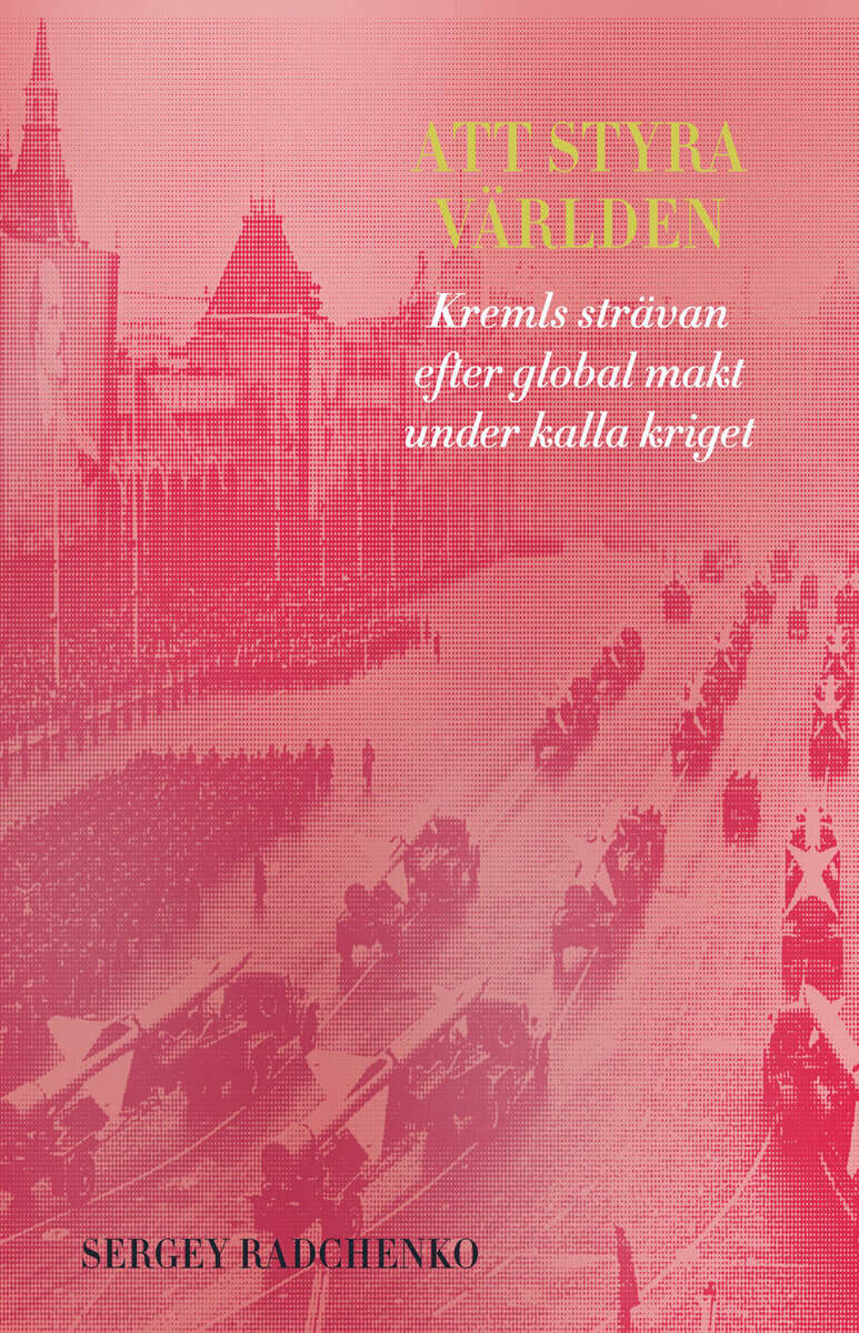Sergey Radchenko : Att styra världen