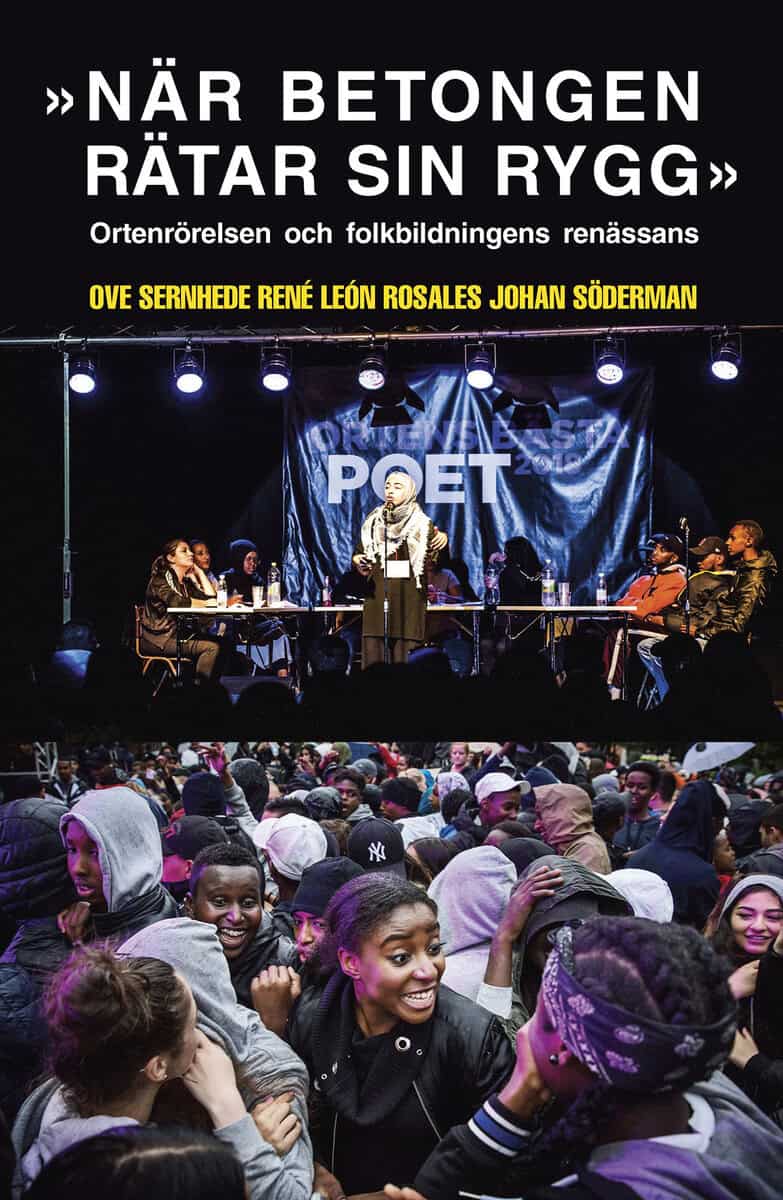 Sernhede, Ove ; Rosales, René León ; Söderman, Johan : När betongen rätar sin rygg : ortenrörelsen och folkbildningens renässans