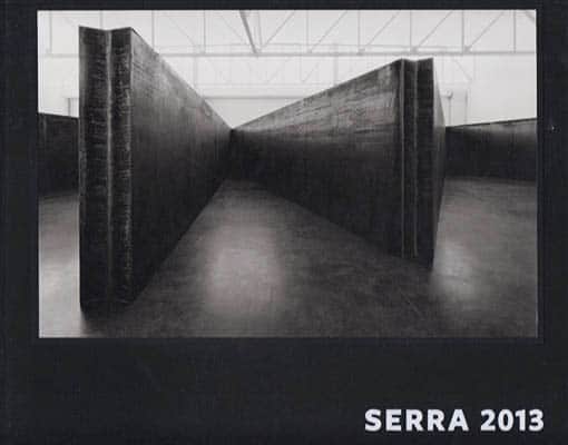 [Serra, Richard]. Byrd, Anne ; Lefferts, Daniel : Serra 2013