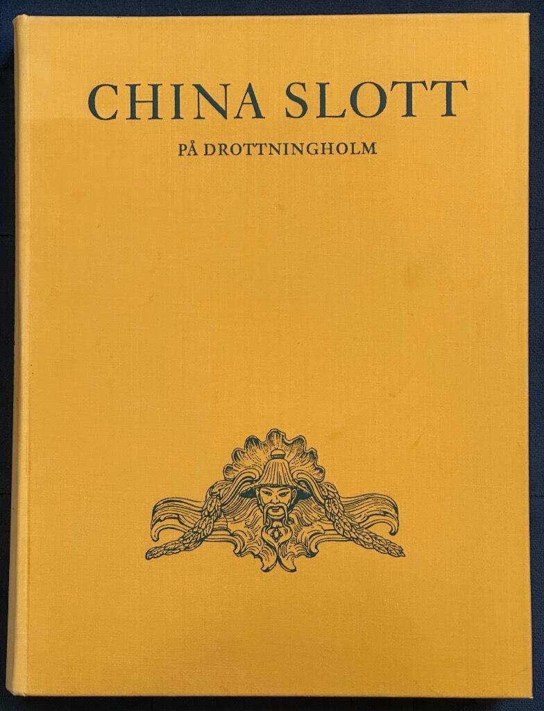 Setterwall, Åke ; Lindberg, Sten G. ; Fogelmarck, Stig ; Gyllensvärd, Bo : Kina slott på Drottningholm