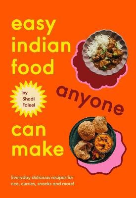 Shadi Faleel : Easy Indian Food Anyone Can Make