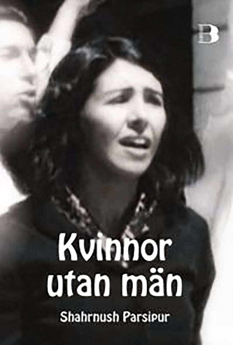 Shahrnush Parsipur : Kvinnor utan män