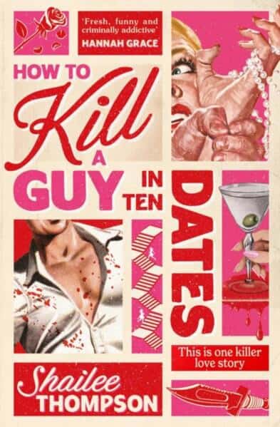 Shailee Thompson : How to Kill a Guy in Ten Dates