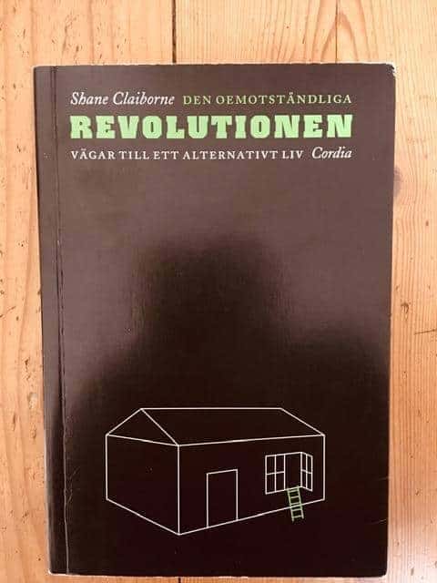 Shane Claiborne : Den oemotståndliga revolutionen