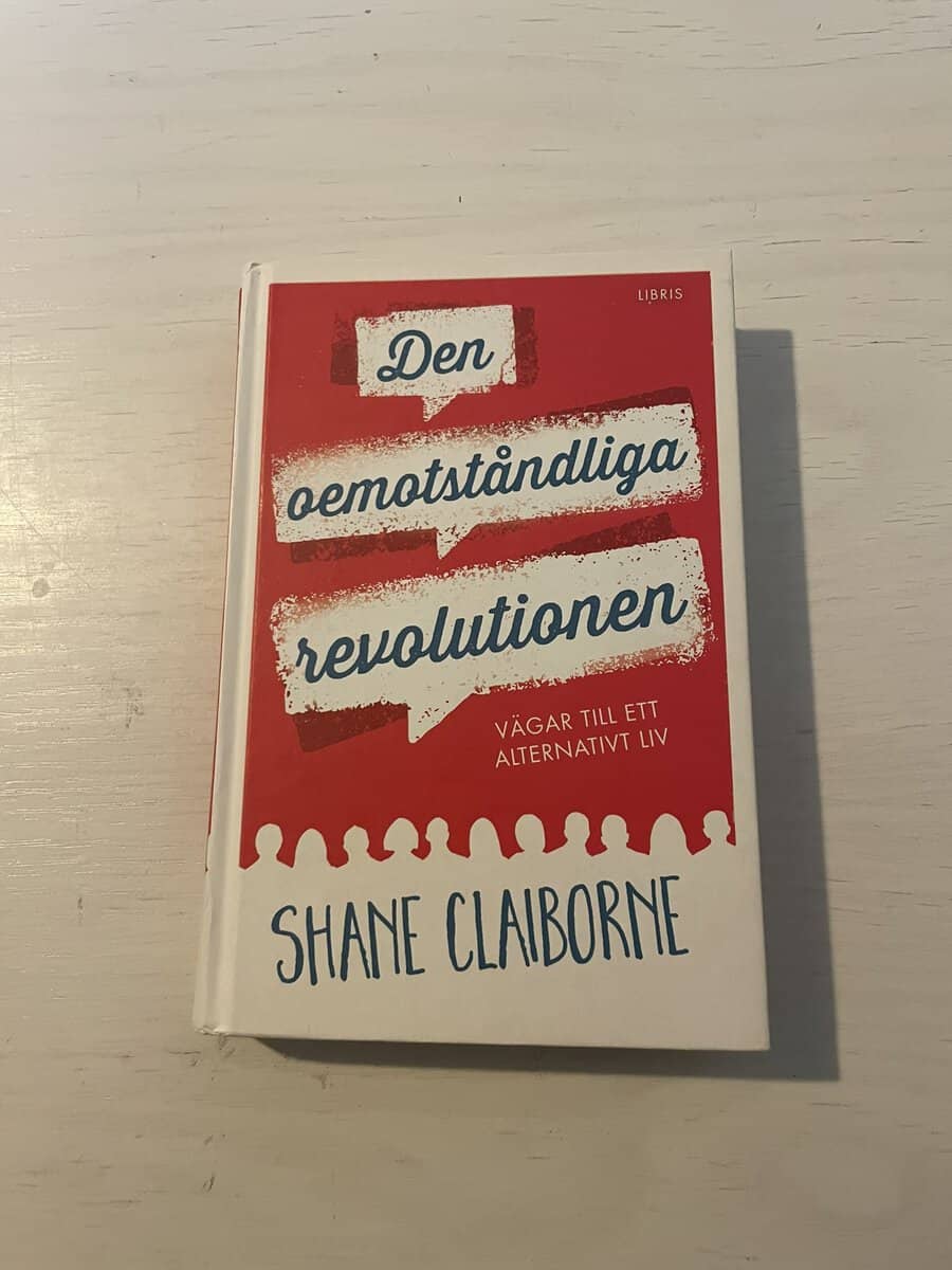 Shane Claiborne : Den oemotståndliga revolutionen