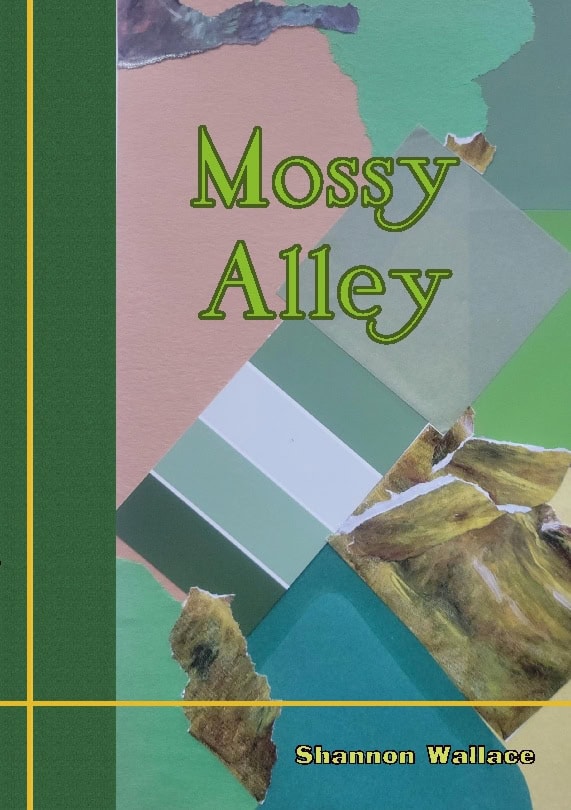 Shannon Wallace : Mossy Alley