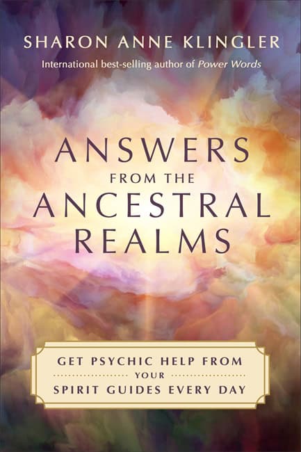 Sharon Anne Klingler : Answers from the Ancestral Realms