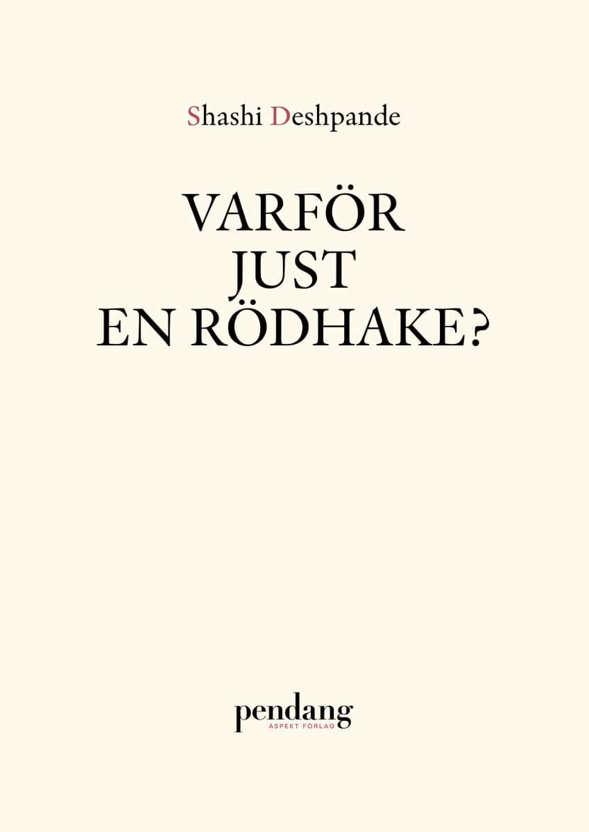 Shashi Deshpande : Varför just en rödhake?