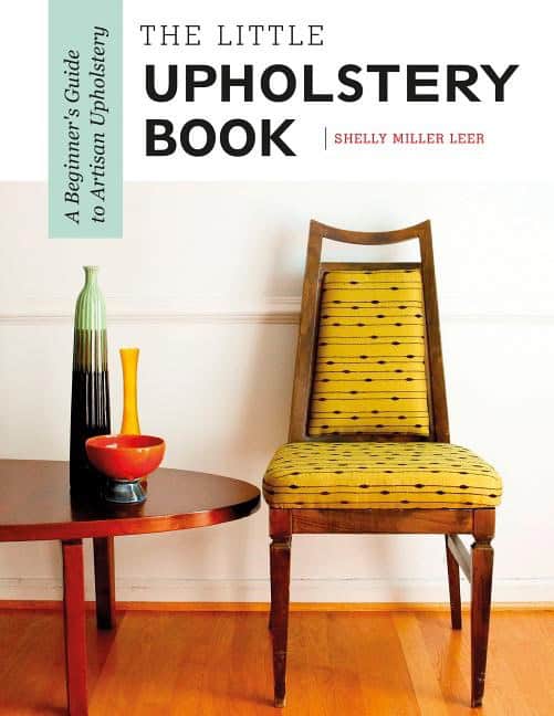 Shelly Miller Leer : The Little Upholstery Book