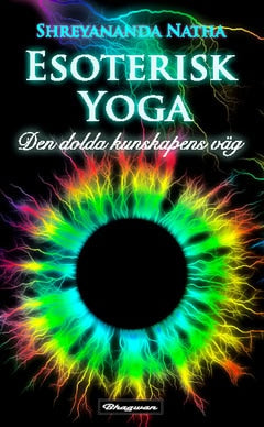 Shreyananda Natha : Esoterisk yoga : den dolda kunskapens yoga