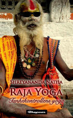Shreyananda Natha : Raja Yoga : Tankekontrollens yoga