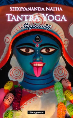 Shreyananda Natha : Tantra yoga : magins väg