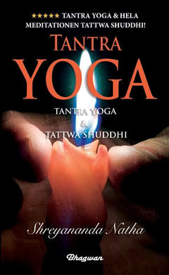 Shreyananda Natha : Tantra Yoga : Tantra yoga & Tattwa Shuddhi
