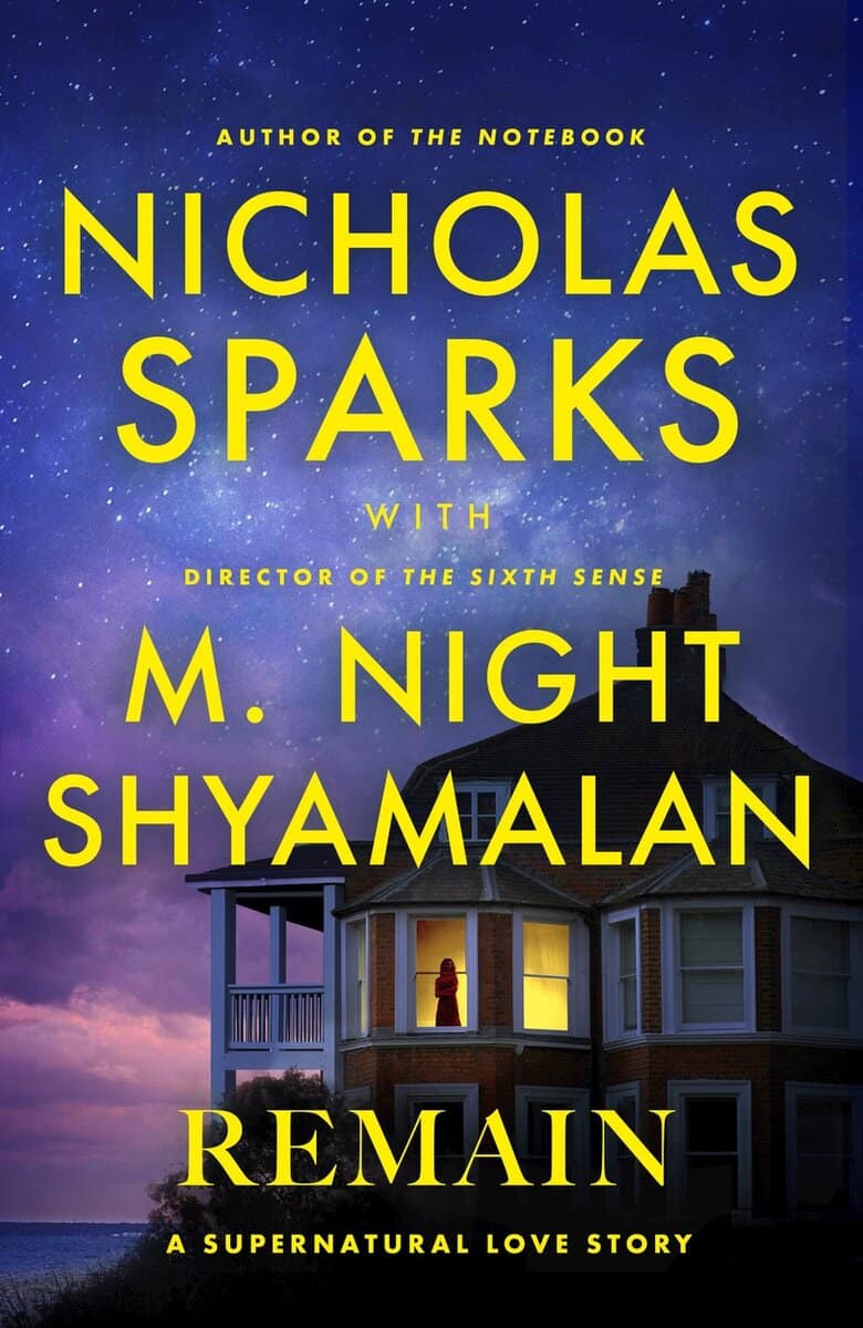 Shyamalan, M. Night ; Sparks, Nicholas : Remain