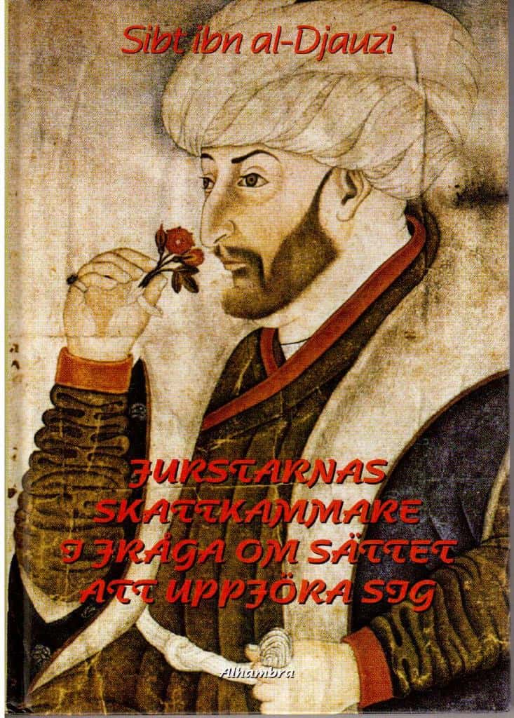 Sibt ibn al-Djauzi : Furstarnas skattkammare i fråga om sättet att uppföra sig