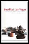 Siddhartha Sebastian Larsson : Buddha i Las Vegas