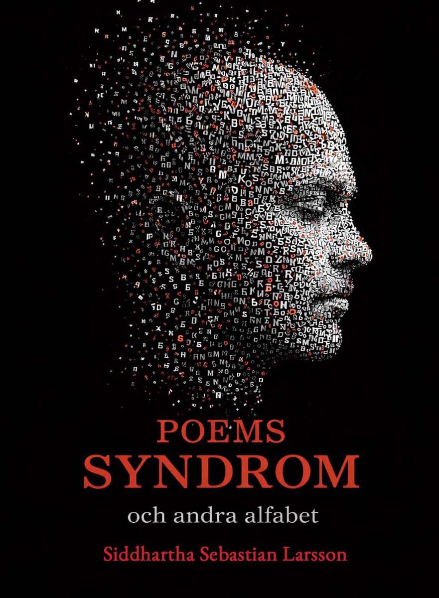 Siddhartha Sebastian Larsson : Poems syndrom och andra alfabet