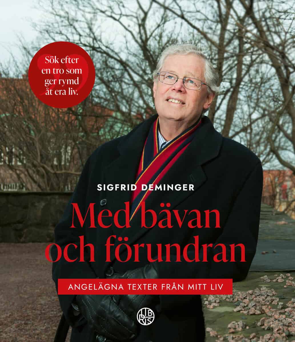 Sigfrid Deminger : Med bävan och förundran : angelägna texter från mitt liv