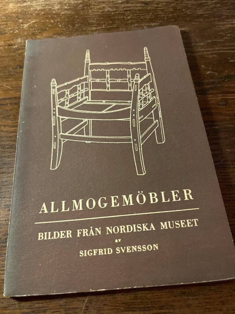 Sigfrid Svensson : Allmogemöbler