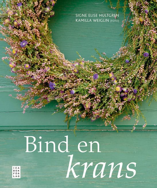 Signe Elise Hultgren : Bind en krans