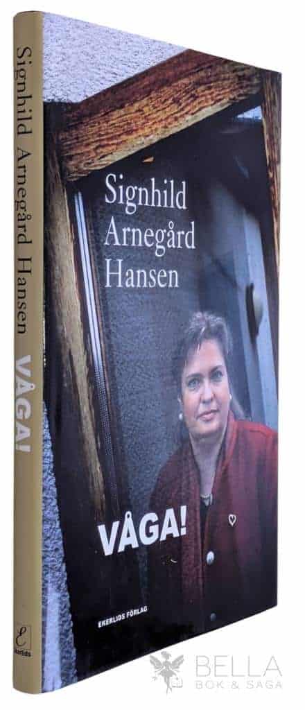 Signhild Arnegård Hansen : Våga!