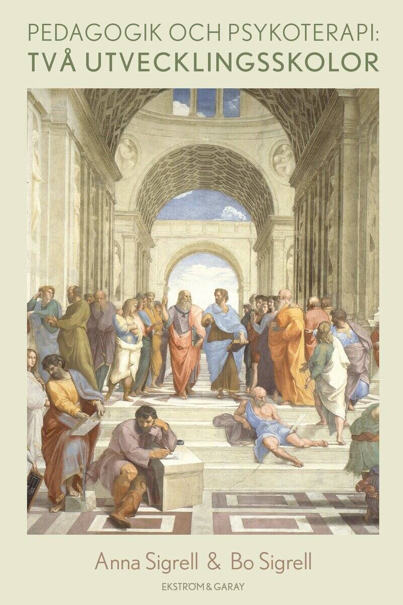 Sigrell, Anna ; Sigrell, Bo : Pedagogik och psykoterapi: två utvecklingsskolor