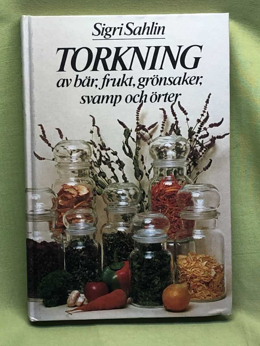 Sigri Sahlin : Torkning av bär, frukt, grönsaker, svamp och örter