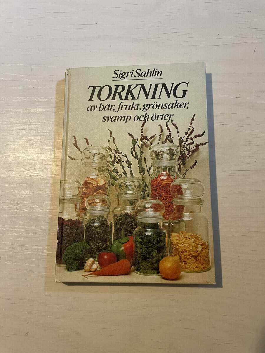 Sigri Sahlin : Torkning av bär, frukt, grönsaker, svamp och örter