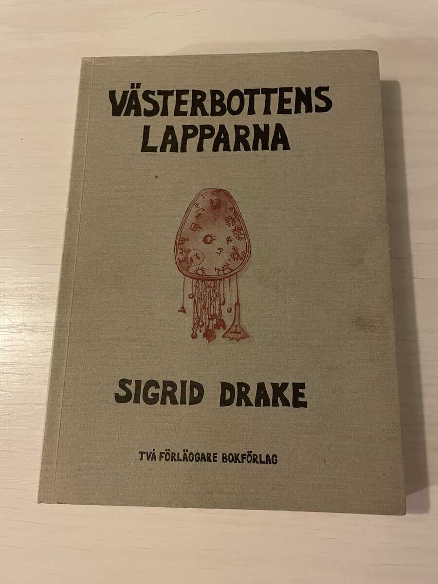 Sigrid Drake : Västerbottenslapparna under förra hälften av 1800-talet etnografiska studier