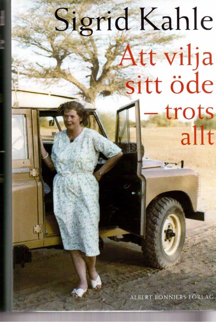 Sigrid Kahle : Att vilja sitt öde - trots allt