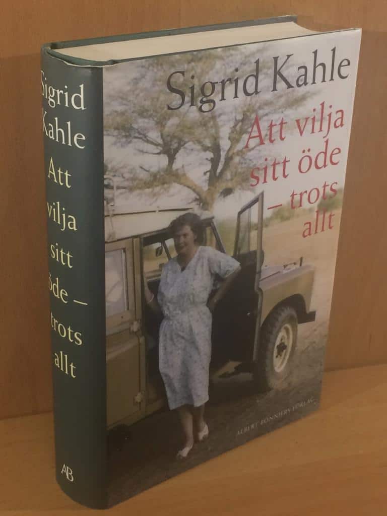 Sigrid Kahle : Att vilja sitt öde – trots allt