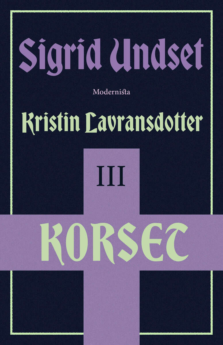 Sigrid Undset : Kristin Lavransdotter 3 Korset