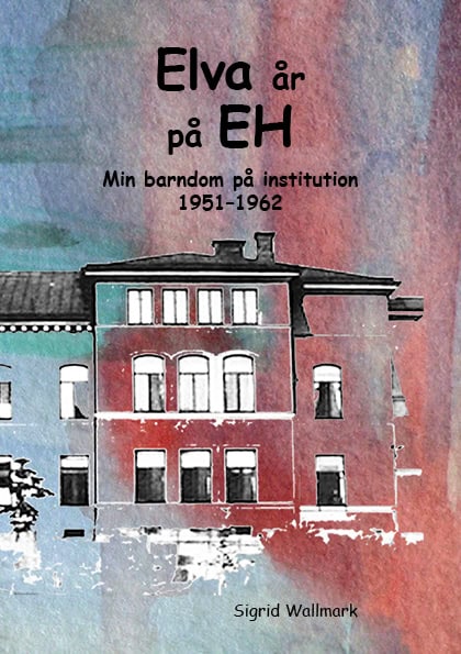 Sigrid Wallmark : Elva år på EH