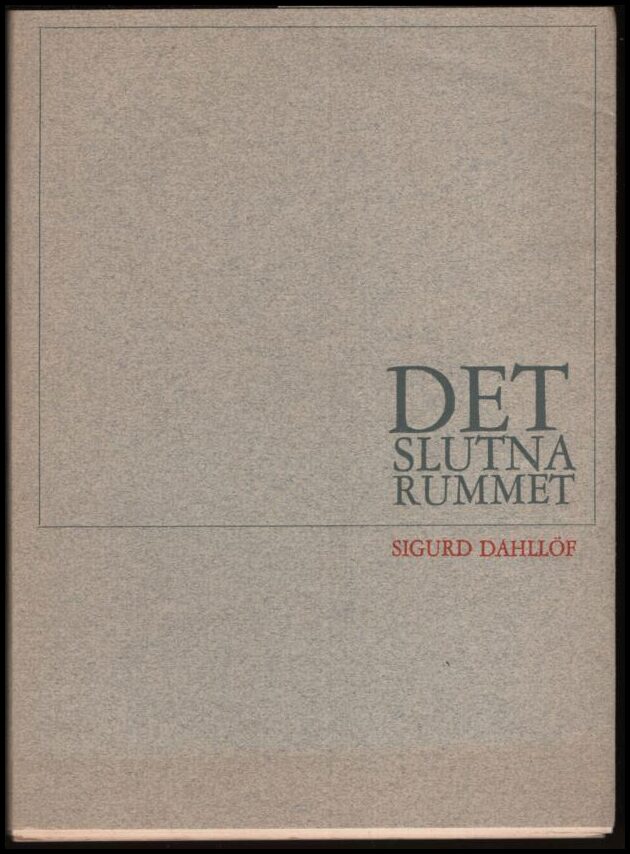 Sigurd Dahllöf : Det slutna rummet