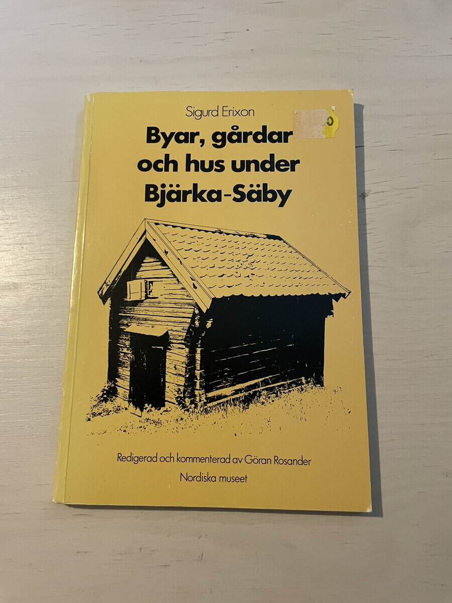 Sigurd Erixon : Byar, gårdar och hus under Bjärka-Säby