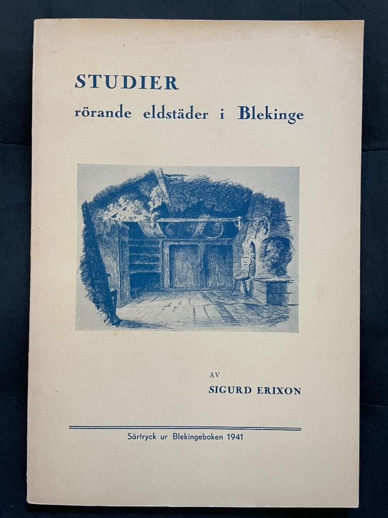 Sigurd Erixon : Studier rörande eldstäder i Blekinge